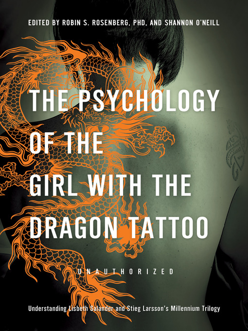 Title details for The Psychology of the Girl with the Dragon Tattoo by Robin S. Rosenberg - Available